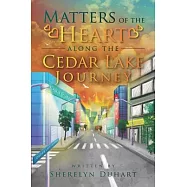 Matters of the Heart Along the Cedar Lake Journey
