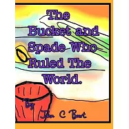 The Bucket and Spade Who Ruled The World.
