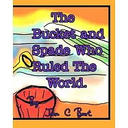 The Bucket and Spade Who Ruled The World.