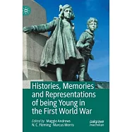 Histories, Memories and Representations of Being Young in the First World War