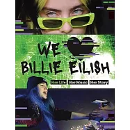 We Love Billie Eilish: Her Life - Her Music - Her Story