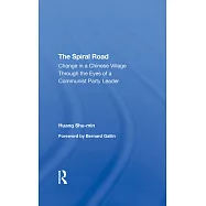 The Spiral Road: Change in a Chinese Village Through the Eyes of a Communist Party Leader