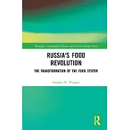 Russia&rsquo;&rsquo;s Food Revolution: The Transformation of the Food System