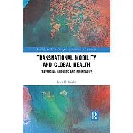 Transnational Mobility and Global Health: Traversing Borders and Boundaries