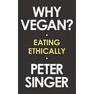 Why Vegan?: Eating Ethically