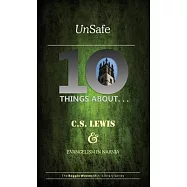 Unsafe: Ten Things About C S Lewis & Evangelism in Narnia
