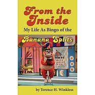 From the Inside: My Life As Bingo of the Banana Splits (hardback)