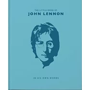The Little Book of John Lennon: In His Own Words