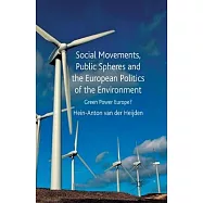 Social Movements, Public Spheres and the European Politics of the Environment: Green Power Europe?