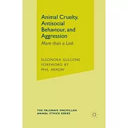 Animal Cruelty, Antisocial Behaviour, and Aggression: More Than a Link