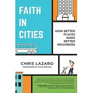 Faith in Cities: How Better Places Make Better Neighbors