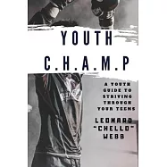 Youth C.H.A.M.P.: A Youth Guide to Striving Through Your Teens