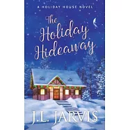 The Holiday Hideaway: A Holiday House Novel