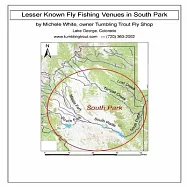 Lesser Known Fly Fishing Venues in South Park, Colorado: Every Public Access in South Park Basin outside of the Dream