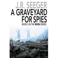 A GraveYard for Spies: Book 5 in the MIKE4 Series