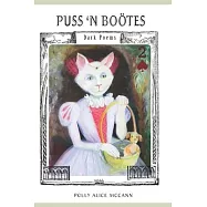 Puss &rsquo;&rsquo;N Bo&ouml;tes: Dark Poems