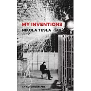 My Inventions: An Autobiography