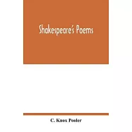 Shakespeare&rsquo;&rsquo;s poems; Venus and Adonis, Lucrece, The passionate pilgrim, Sonnets to sundry notes of music, The phoenix