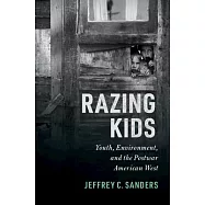 Razing Kids: Youth, Environment, and the Postwar American West