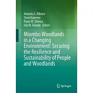 Miombo Woodlands in a Changing Environment: Securing the Resilience and Sustainability of People and Woodlands