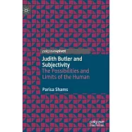 Judith Butler and Subjectivity: The Possibilities and Limits of the Human