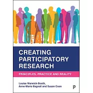 Creating Participatory Research: Principles, Practice and Reality