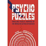 Psycho Puzzles: Thrilling Puzzles Inspired by the World of Alfred Hitchcock