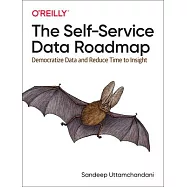 The Self-Service Data Roadmap: Democratize Data and Reduce Time to Insight