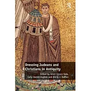 Dressing Judeans and Christians in Antiquity