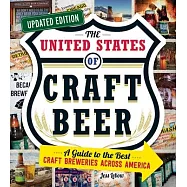 The United States of Craft Beer, Updated Edition: A Guide to the Best Craft Breweries Across America