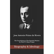 Jose Antonio Primo de Rivera: The Foundations of the Spanish Phalanx
