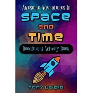 Awesome Adventures in Space and Time (Doodle & Activity Book)