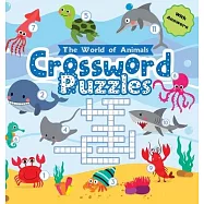 Crossword Puzzles The World of Animals: Easy Colorful Crossword Puzzles for Kids Ages 6-8 with Answers