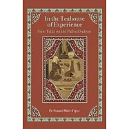 In the Teahouse of Experience: Nine Talks on the Path of Sufism