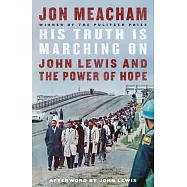 His Truth Is Marching on: John Lewis and the Power of Hope