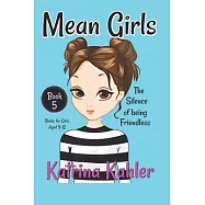 MEAN GIRLS - Book 5: The Silence of Being Friendless