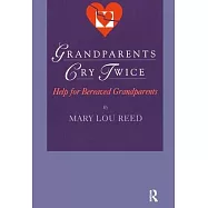 Grandparents Cry Twice: Help for Bereaved Grandparents