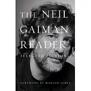 A Neil Gaiman Reader: Selected Fiction