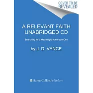 A Relevant Faith CD: Searching for a Meaningful American Chri