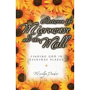 Between the Microwave and the Mall: Finding God in Everyday Places