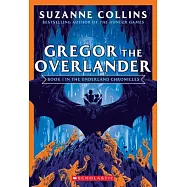 Gregor the Overlander (the Underland Chronicles #1: New Edition), Volume 1