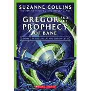 Gregor and the Prophecy of Bane (the Underland Chronicles #2: New Edition), Volume 2