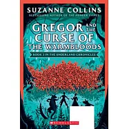 Gregor and the Curse of the Warmbloods (the Underland Chronicles #3: New Edition), Volume 3