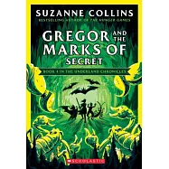 Gregor and the Marks of Secret (the Underland Chronicles #4: New Edition), Volume 4