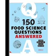 150 Food Science Questions Answered: Cook Smarter, Cook Better