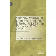 Sustainable Management of Japanese Entrepreneurs in Pre-War Period from the Perspective of Sdgs and Esg