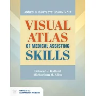 Jones & Bartlett Learning&rsquo;&rsquo;s Visual Atlas of Medical Assisting Skills