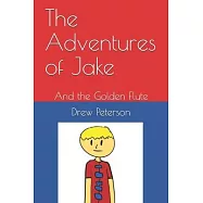 The Adventures of Jake: And the Golden Flute