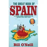 The Great Book of Spain: Interesting Stories, Spanish History & Random Facts About Spain