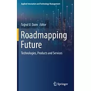 Roadmapping Future: Technologies, Product and Services